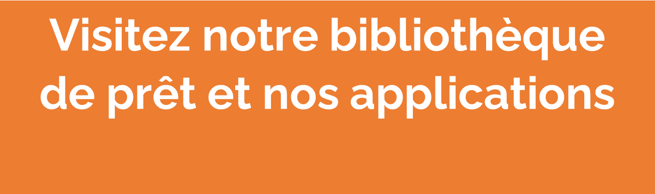 Visitez notre bibliothèque de prêt